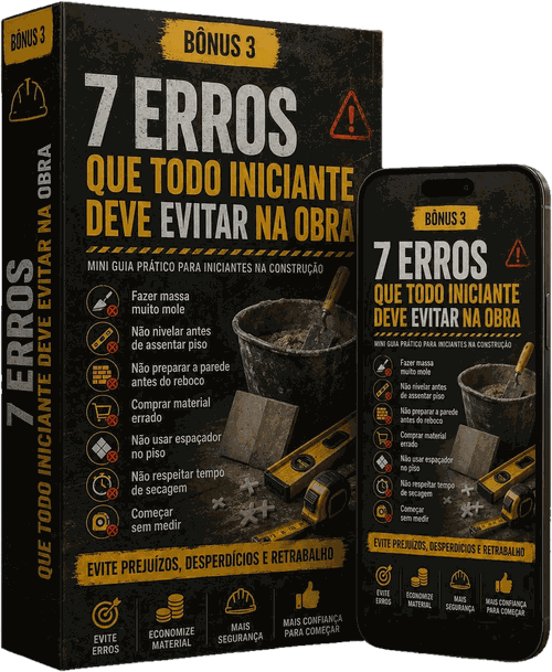 Bônus 3: 7 erros que todo iniciante deve evitar na obra